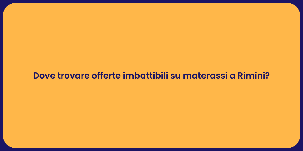 Materassi a Rimini: offerte imperdibili