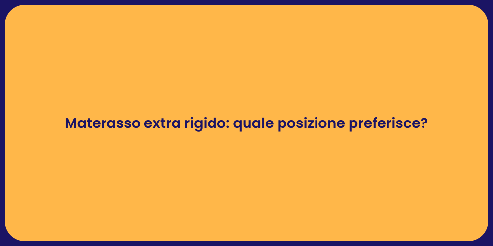 Posizioni ideali con materasso rigido