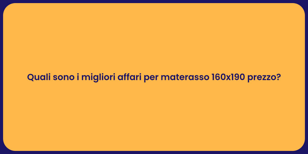 Quali sono i migliori affari per materasso 160x190 prezzo?