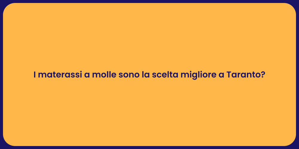 I materassi a molle sono la scelta migliore a Taranto?