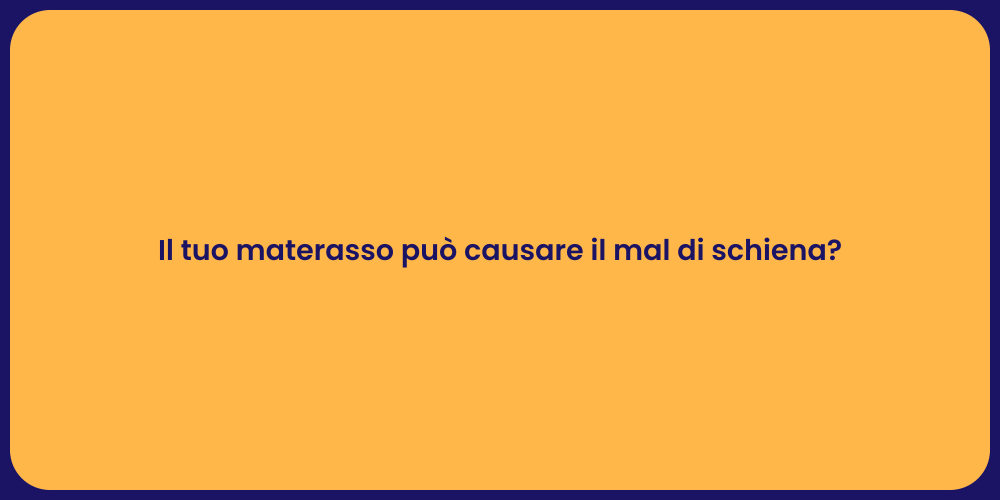 Il tuo materasso può causare il mal di schiena?