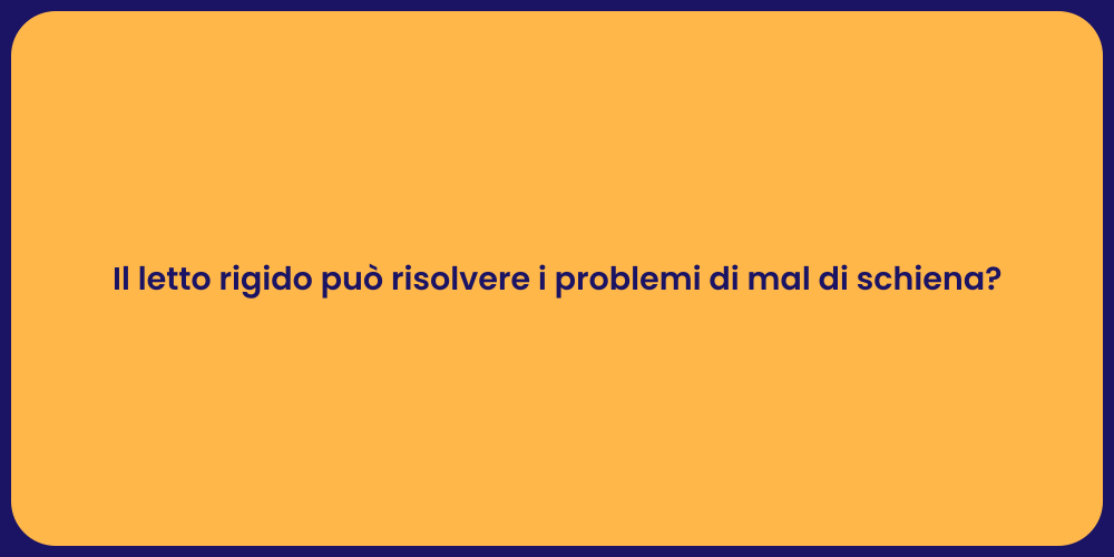 Letto rigido: il segreto per un sonno migliore