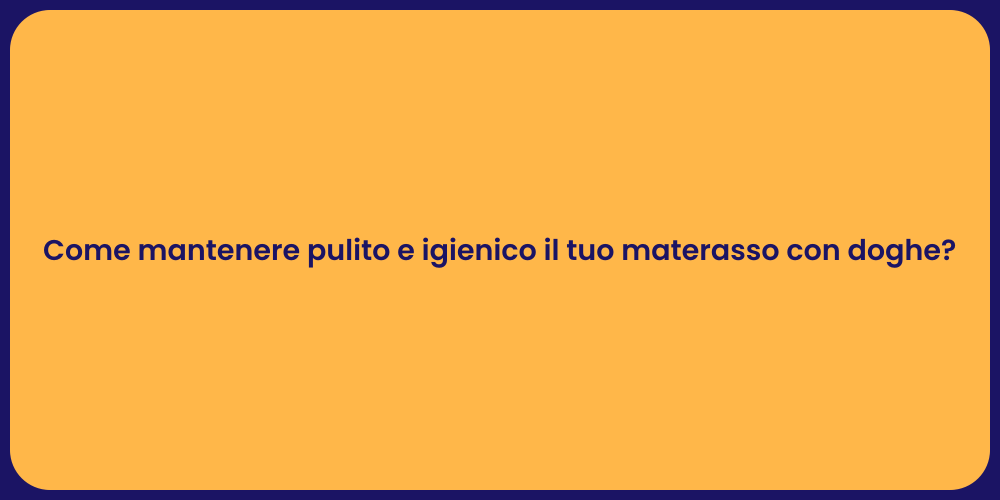 Come mantenere pulito e igienico il tuo materasso con doghe?