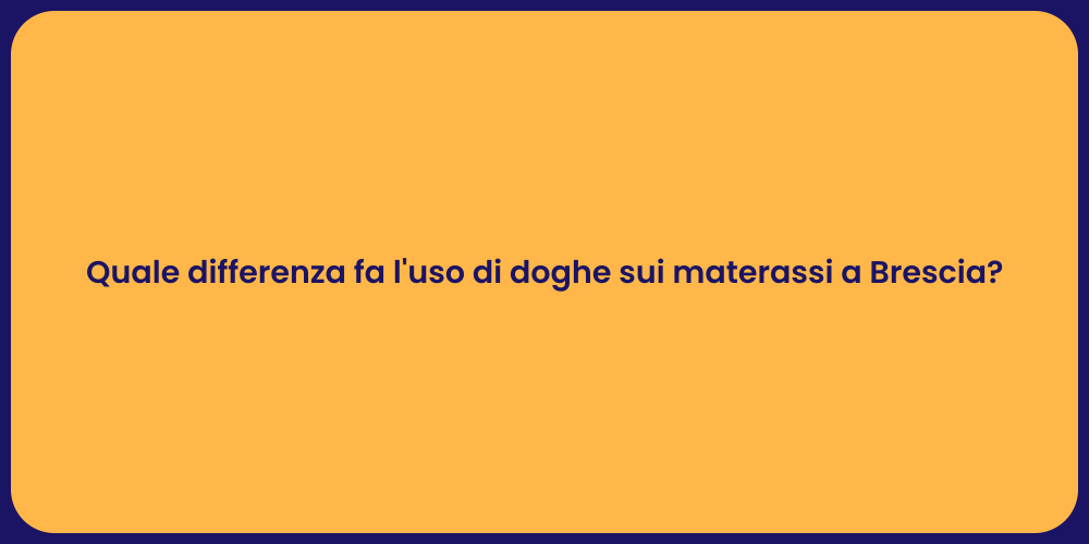 Quale differenza fa l'uso di doghe sui materassi a Brescia?