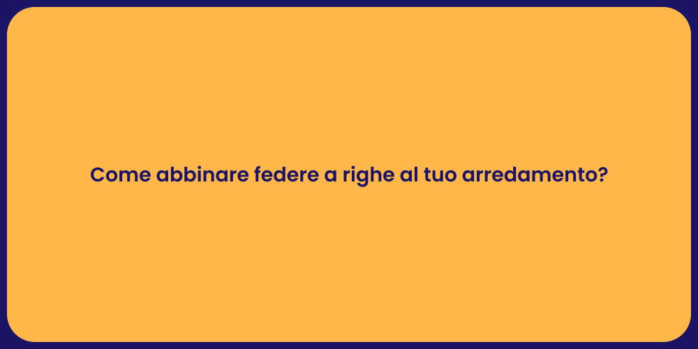 Come abbinare federe a righe al tuo arredamento?