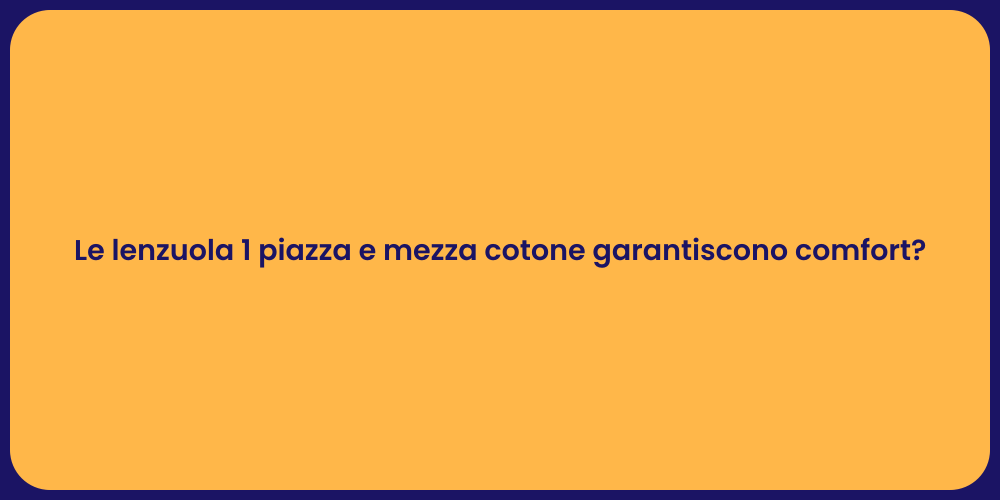 Comfort Assoluto: Lenzuola 1 Piazza e Mezza