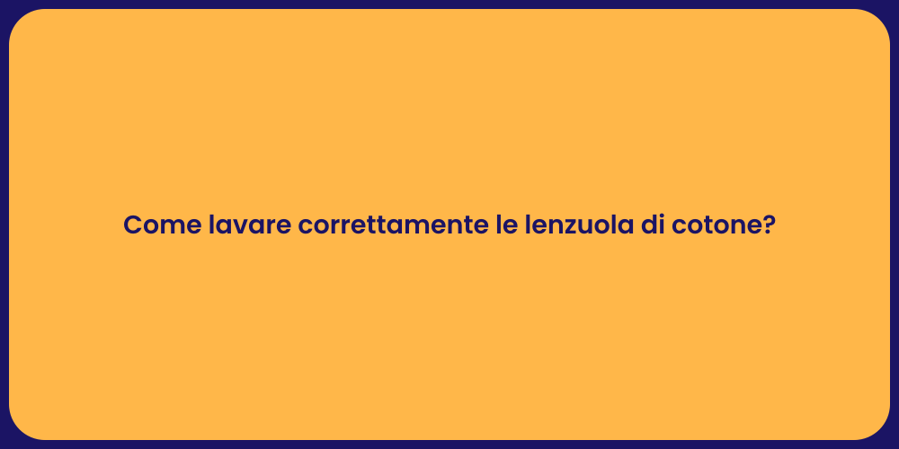 Come lavare correttamente le lenzuola di cotone?