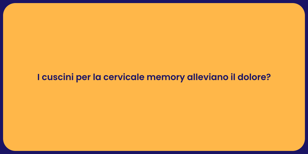 Comfort e Supporto: Cuscini Cervicali Memory