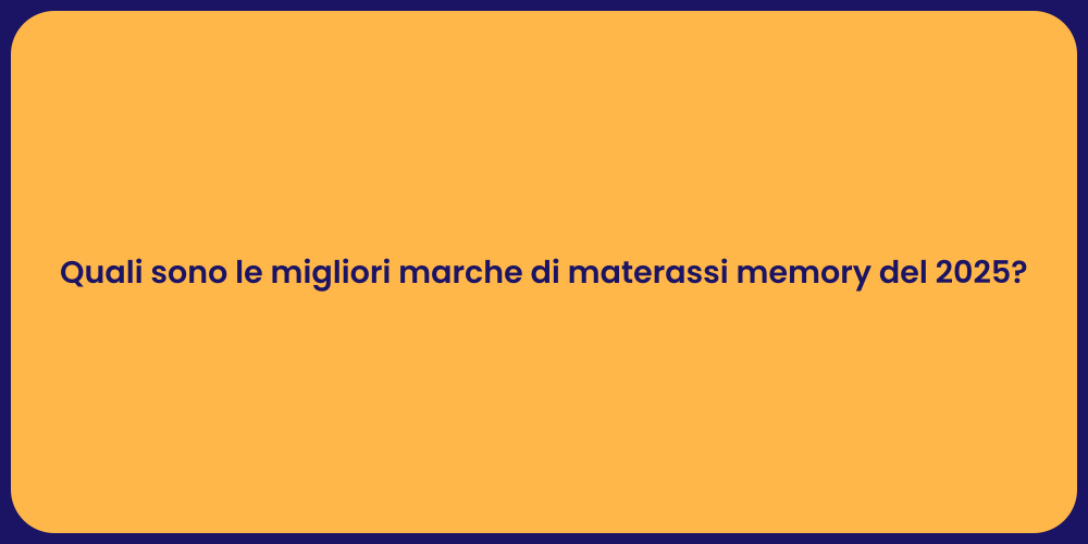 Quali sono le migliori marche di materassi memory del 2025?