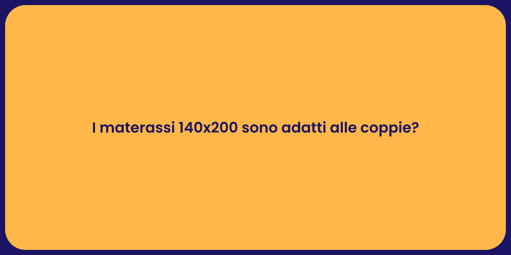 I materassi 140x200 sono adatti alle coppie?