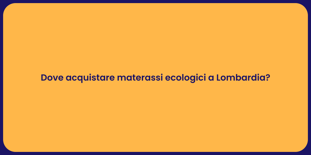Dove acquistare materassi ecologici a Lombardia?