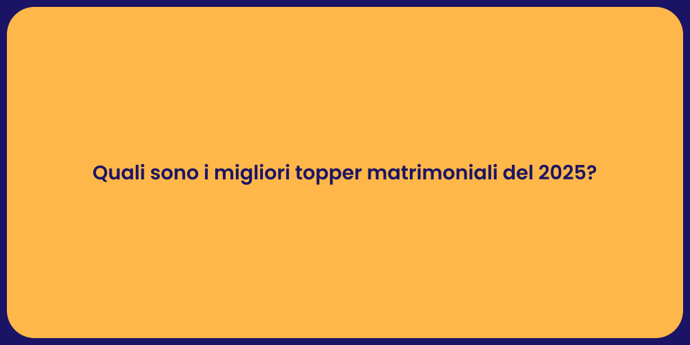 Quali sono i migliori topper matrimoniali del 2025?
