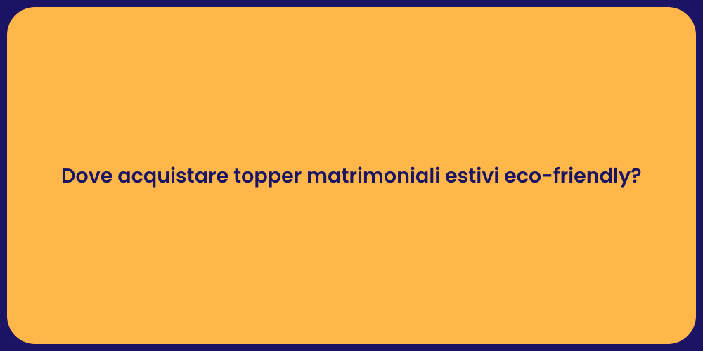 Dove acquistare topper matrimoniali estivi eco-friendly?