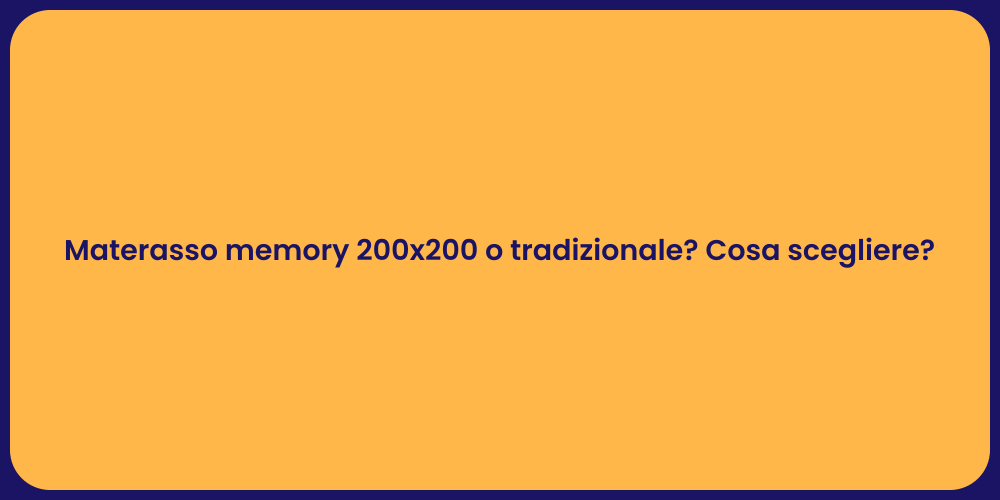 Materasso memory 200x200 o tradizionale? Cosa scegliere?
