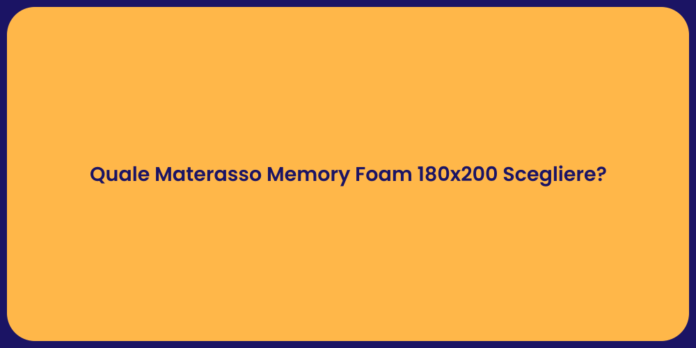 Quale Materasso Memory Foam 180x200 Scegliere?