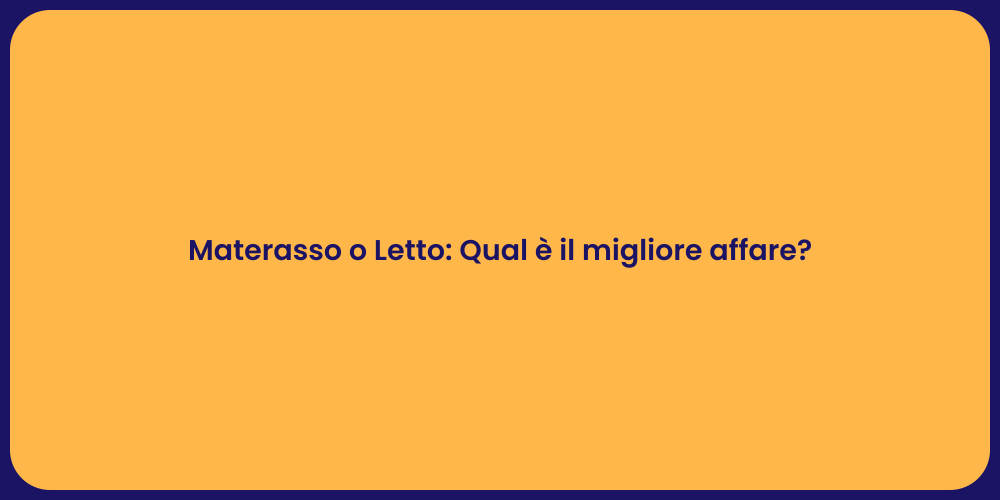 Materasso o Letto: Qual è il migliore affare?