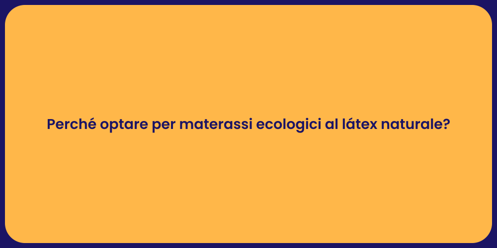 Perché optare per materassi ecologici al látex naturale?