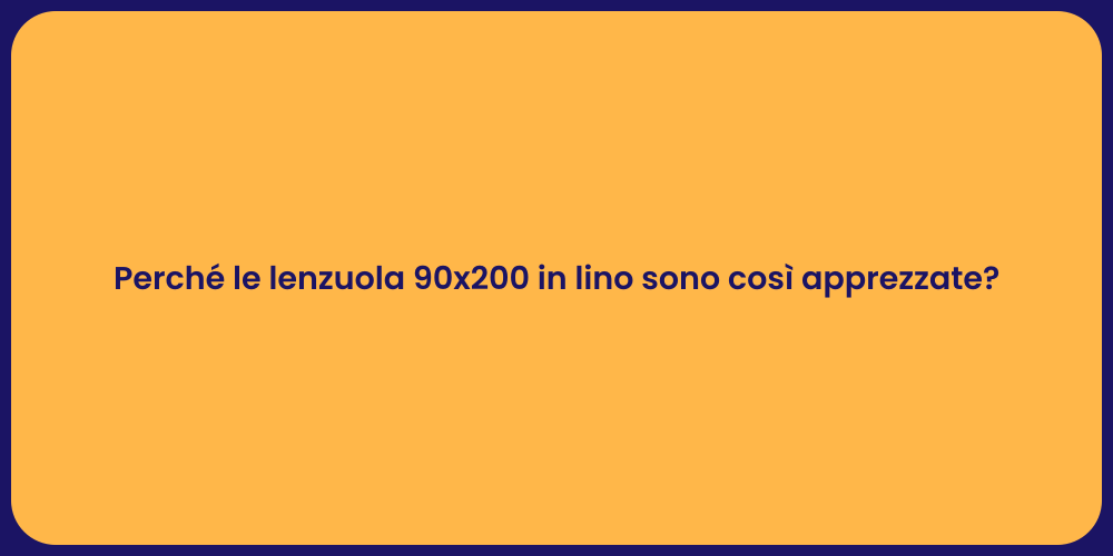 Perché le lenzuola 90x200 in lino sono così apprezzate?