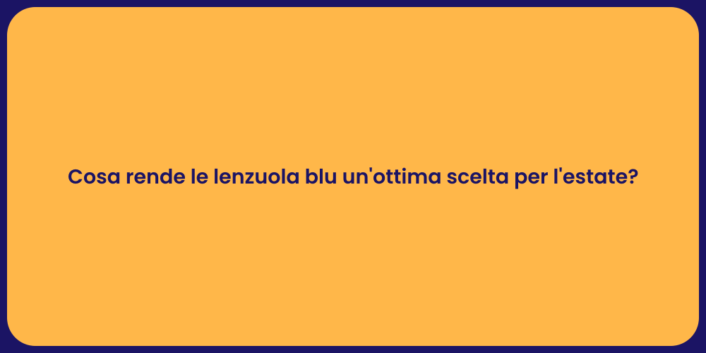 Cosa rende le lenzuola blu un'ottima scelta per l'estate?