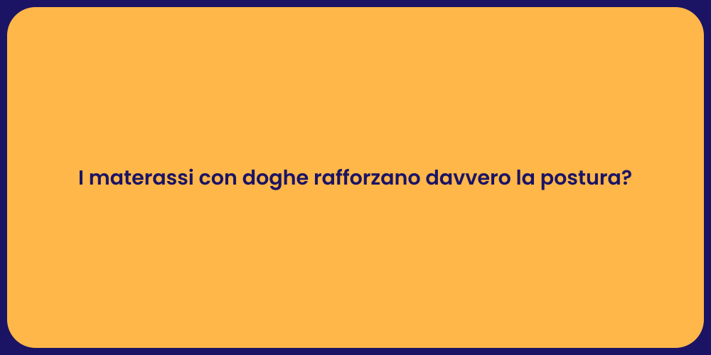 I materassi con doghe rafforzano davvero la postura?