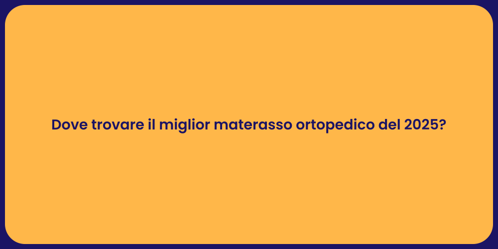 Dove trovare il miglior materasso ortopedico del 2025?