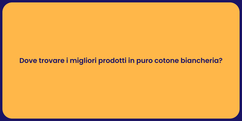 Dove trovare i migliori prodotti in puro cotone biancheria?
