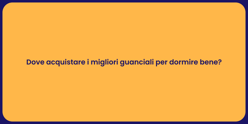 Dove acquistare i migliori guanciali per dormire bene?