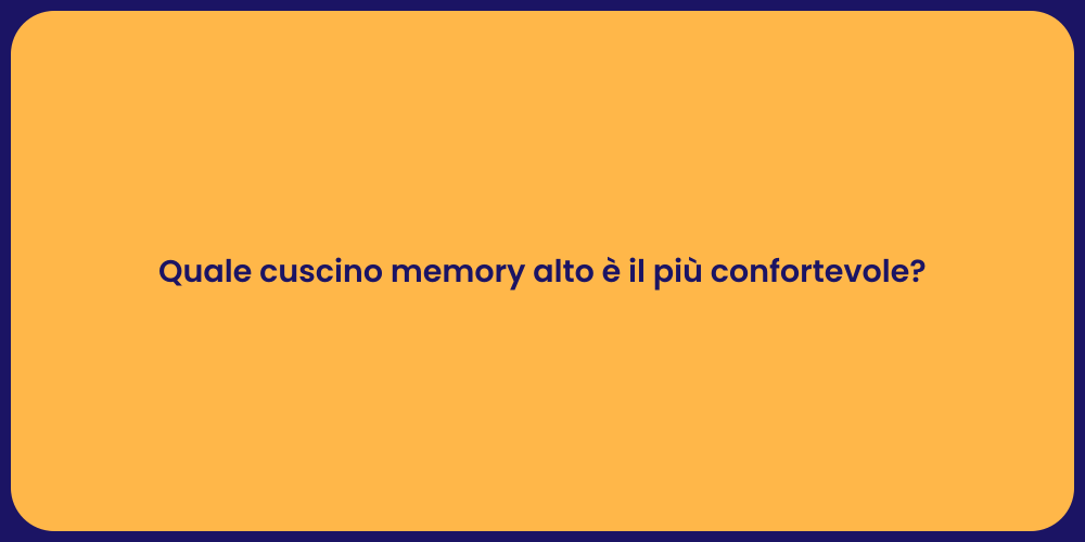 Quale cuscino memory alto è il più confortevole?