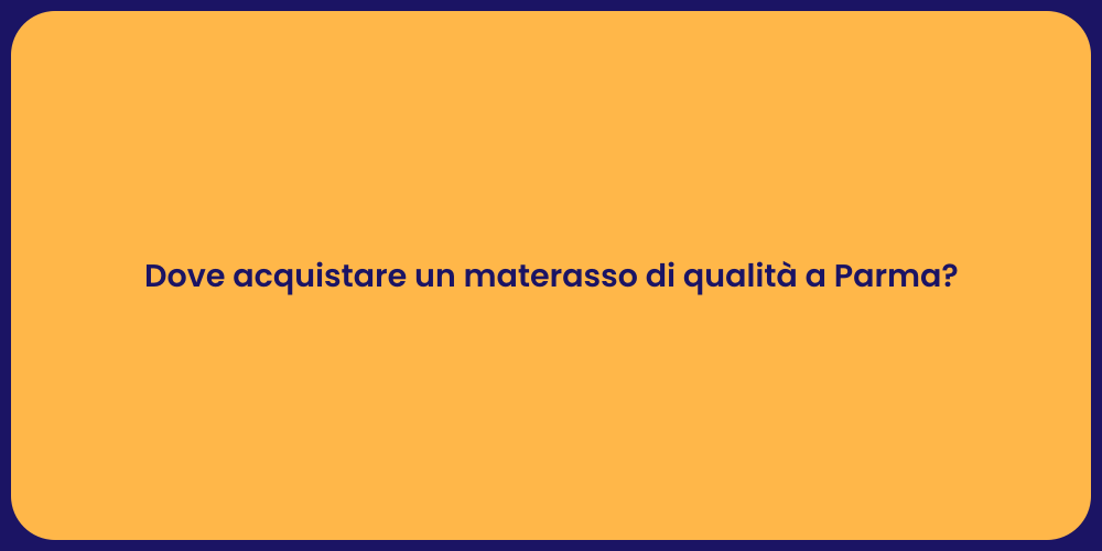 Dove acquistare un materasso di qualità a Parma?