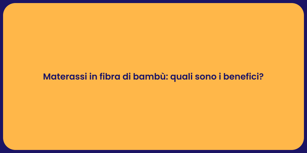 Materassi in fibra di bambù: quali sono i benefici?