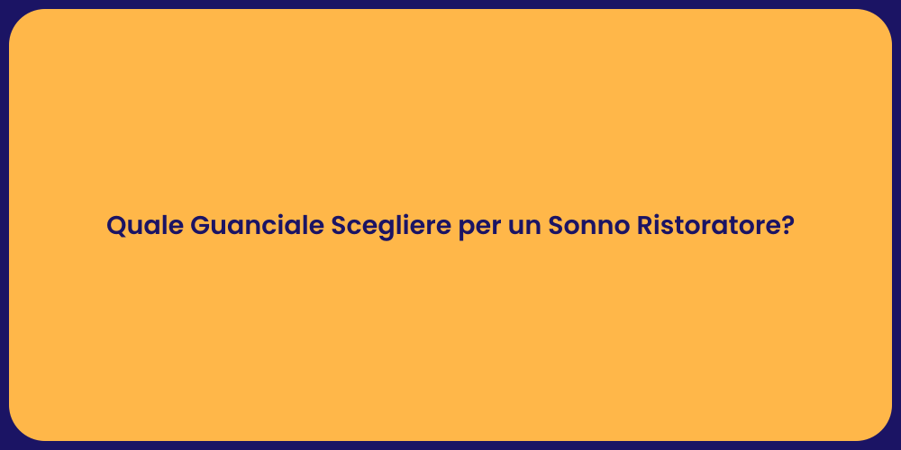 Quale Guanciale Scegliere per un Sonno Ristoratore?