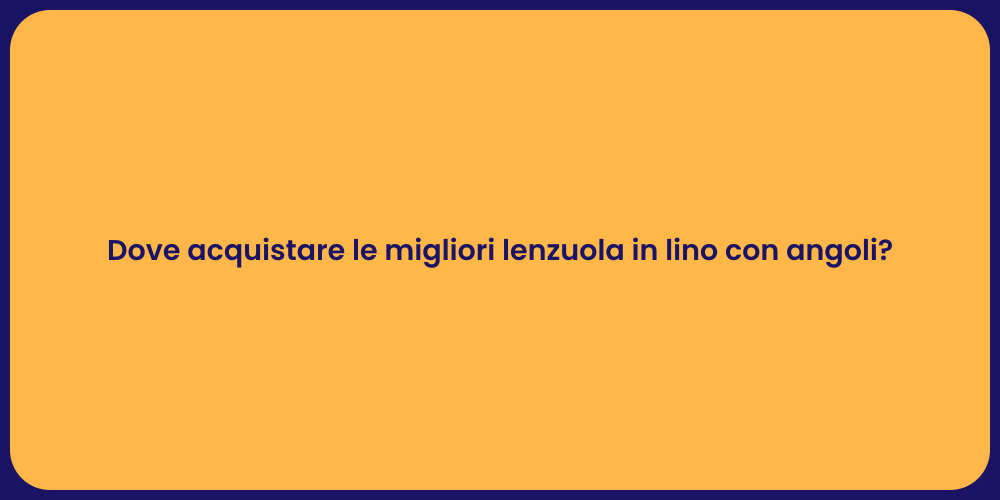 Dove acquistare le migliori lenzuola in lino con angoli?