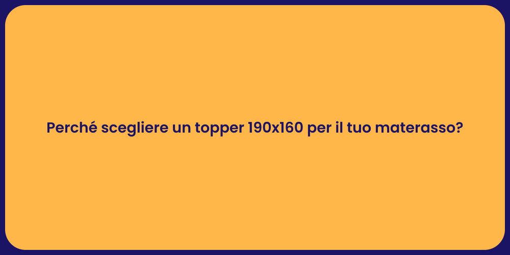 Perché scegliere un topper 190x160 per il tuo materasso?