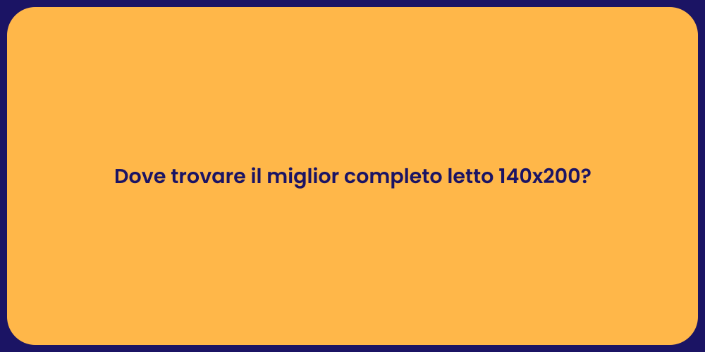 Dove trovare il miglior completo letto 140x200?