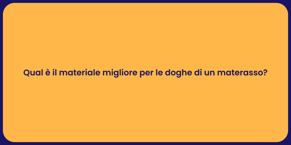 Qual è il materiale migliore per le doghe di un materasso?