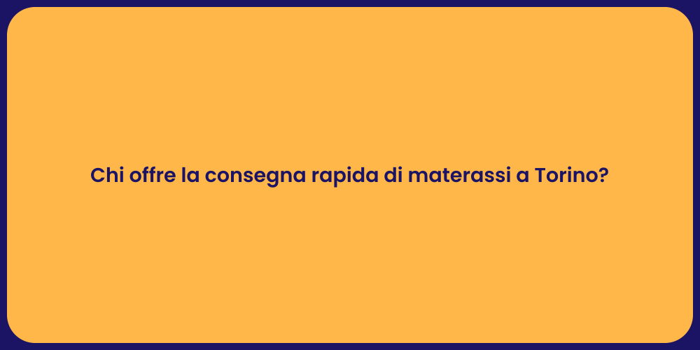 Chi offre la consegna rapida di materassi a Torino?