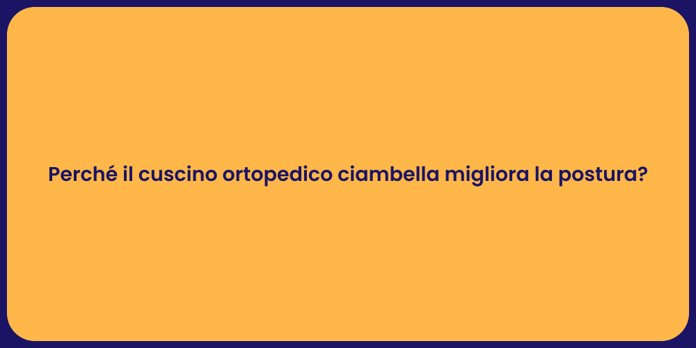 Perché il cuscino ortopedico ciambella migliora la postura?