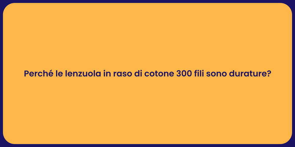 Perché le lenzuola in raso di cotone 300 fili sono durature?