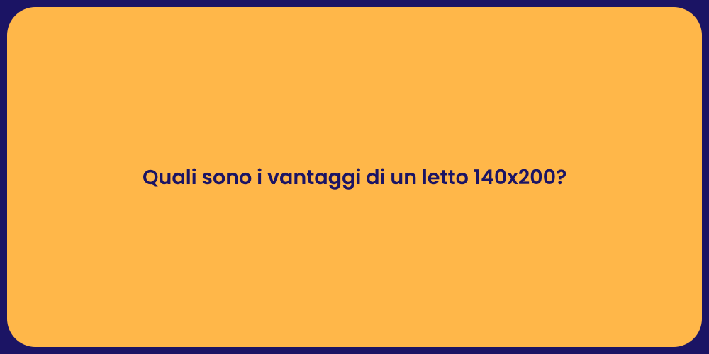 Quali sono i vantaggi di un letto 140x200?