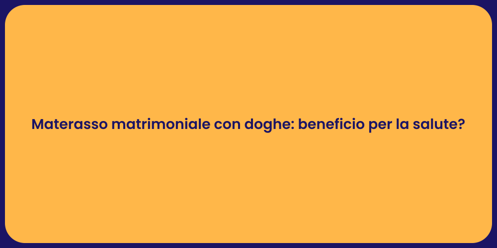 Materasso matrimoniale con doghe: beneficio per la salute?
