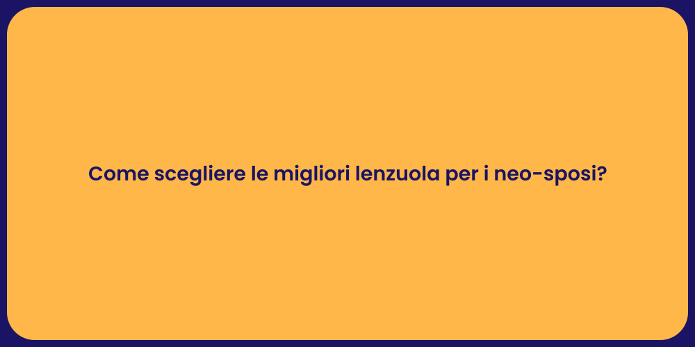 Come scegliere le migliori lenzuola per i neo-sposi?