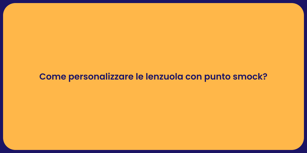 Come personalizzare le lenzuola con punto smock?