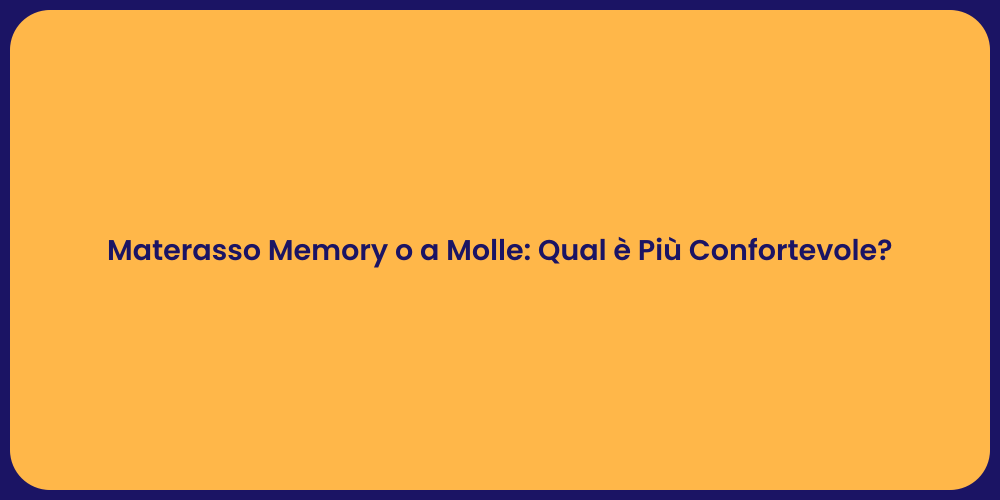 Materasso Memory o a Molle: Qual è Più Confortevole?