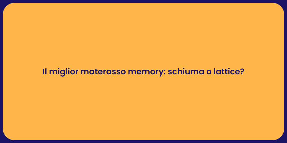 Il miglior materasso memory: schiuma o lattice?