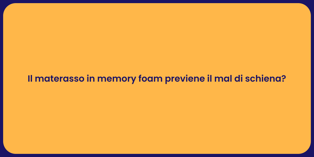 Il materasso in memory foam previene il mal di schiena?