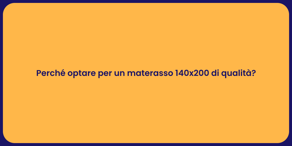 Perché optare per un materasso 140x200 di qualità?