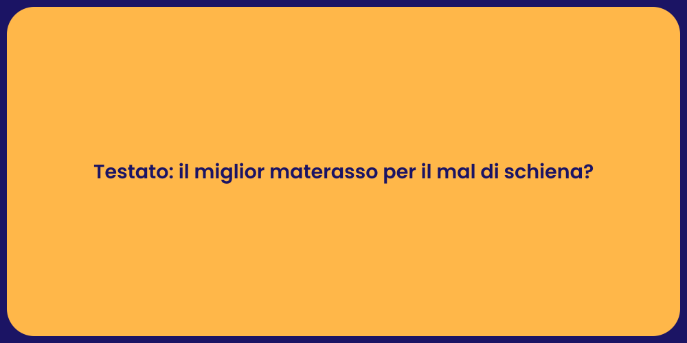 Testato: il miglior materasso per il mal di schiena?