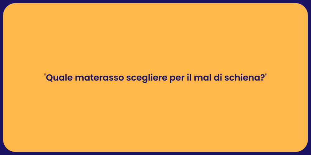 'Quale materasso scegliere per il mal di schiena?'