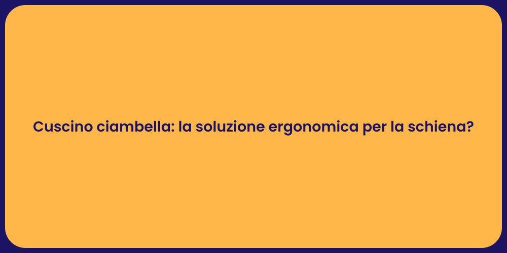 Cuscino ciambella: la soluzione ergonomica per la schiena?