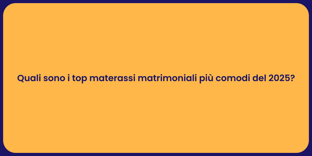 Quali sono i top materassi matrimoniali più comodi del 2025?